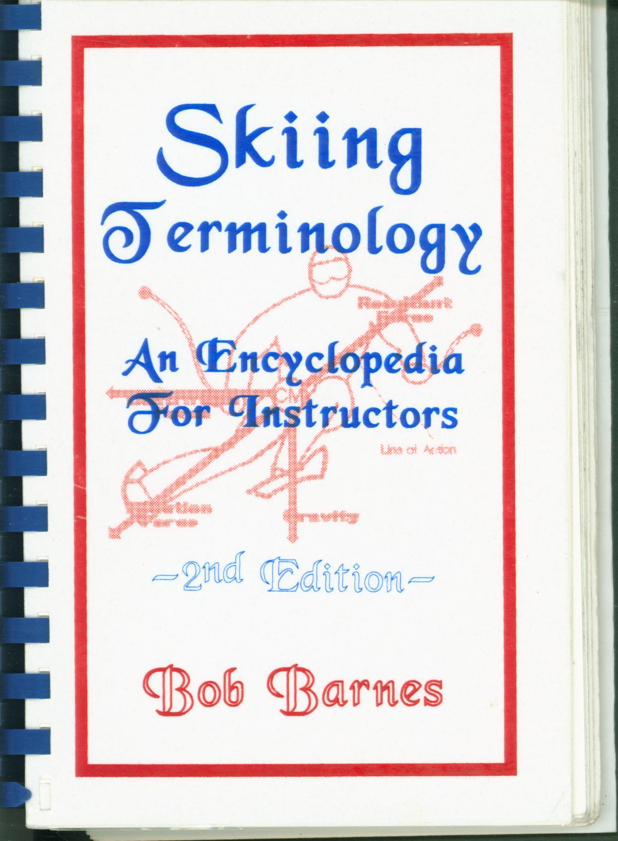 SKIING&nbsp;TERMINOLOGY: an encyclopedia for instructors.
